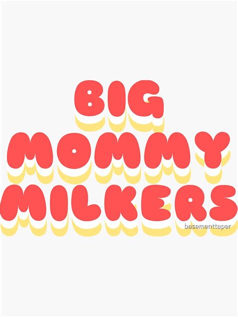 big mommy milkers sticker|Big Mommy Milkers Stickers for Sale